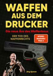 Waffen aus dem Drucker - Die neue &Auml;ra des Waffenbaus