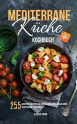 Mediterrane K&uuml;che Kochbuch XL