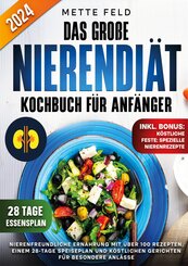 Das gro&szlig;e Nierendi&auml;t Kochbuch f&uuml;r Anf&auml;nger