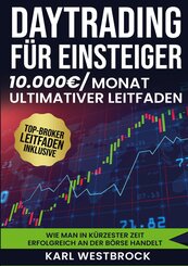 Daytrading f&uuml;r Einsteiger - Das gro&szlig;e Handbuch