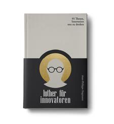Luther f&uuml;r Innovatoren