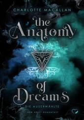 The Anatomy of Dreams: Die Auserw&auml;hlte (New Adult Romantasy)