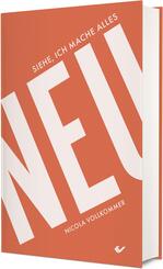 Siehe, ich mache alles neu