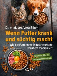 Wenn Futter krank und s&uuml;chtig macht