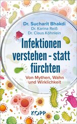 Infektionen verstehen - statt f&uuml;rchten
