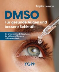 DMSO - F&uuml;r gesunde Augen und bessere Sehkraft