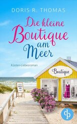 Die kleine Boutique am Meer | Ein K&uuml;sten-Liebesroman