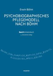 Psychobiografisches Pflegemodell nach B&ouml;hm.Bd.2