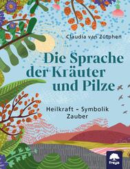 Die Sprache der Kr&auml;uter und Pilze