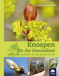 Knospen f&uuml;r die Gesundheit