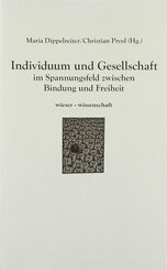 Individuum und Gesellschaft im Spannungsfeld zwischen Bindung und Freiheit