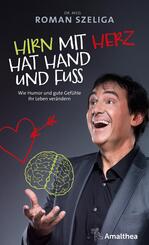 Hirn mit Herz hat Hand und Fu&szlig;