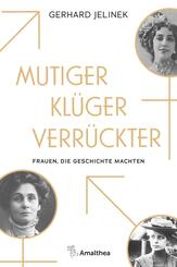Mutiger, kl&uuml;ger, verr&uuml;ckter