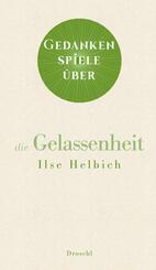 Gedankenspiele &uuml;ber die Gelassenheit