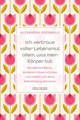 Ich vertraue voller Lebensmut allem, was mein Körper tut