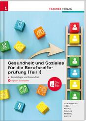 Gesundheit und Soziales f&uuml;r die Berufsreifepr&uuml;fung (Teil 1) Somatologie und Gesundheit + E-Book