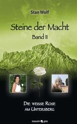Steine der Macht - Die wei&szlig;e Rose am Untersberg