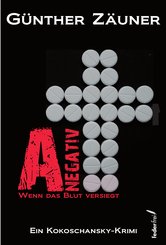 A negativ: Wenn das Blut versiegt. Österreich Krimi (eBook, ePUB)