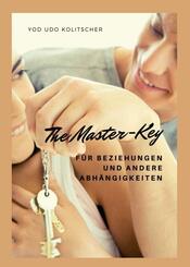 The Master-Key f&uuml;r Beziehungen und andere Abh&auml;ngigkeiten
