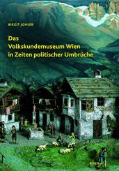 Das Volkskundemuseum Wien in Zeiten politischer Umbr&uuml;che