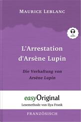 Ars&egrave;ne Lupin - 1 / L'Arrestation d'Ars&egrave;ne Lupin / Die Verhaftung von d'Ars&egrave;ne Lupin (Buch + Audio-CD) - Lesemethode von Ilya Frank - Zweisprachige Ausgabe Franz&ouml;sisch-Deutsch, m. 1 Audio-CD, m. 1 Audio, m. 1 Audio