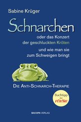 Schnarchen oder das Konzert der geschluckten Kr&ouml;ten