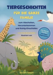Tiergeschichten f&uuml;r die ganze Familie zum Abschalten, Herunterkommen und ruhig Einschlafen