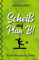 Schei&szlig; auf Plan B