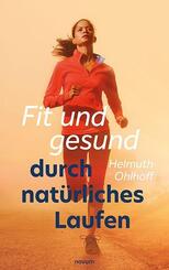 Fit und gesund durch nat&uuml;rliches Laufen