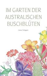 Im Garten der australischen Buschbl&uuml;ten