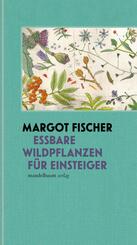 Essbare Wildpflanzen f&uuml;r Einsteiger