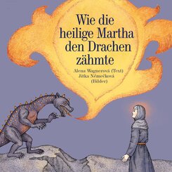 Wie die heilige Martha den Drachen zähmte