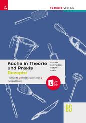 K&uuml;che in Theorie und Praxis - Fachkunde, Betriebsorganisation, Fachpraktikum + digitales Zusatzpaket