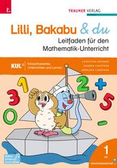 Lilli, Bakabu & du, Leitfaden f&uuml;r den Mathematik-Unterricht 1 VS