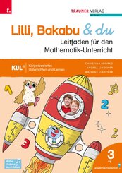 Lilli, Bakabu & du, Leitfaden f&uuml;r den Mathematik-Unterricht 3 VS
