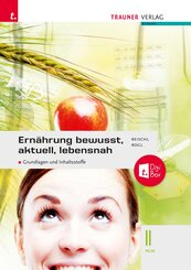 Ern&auml;hrung - bewusst, aktuell, lebensnah II Grundlagen und Inhaltsstoffe