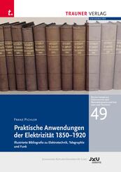 Praktische Anwendung der Elektrizit&auml;t 1850-1920