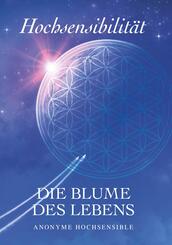 Hochsensibilit&auml;t - Die Blume des Lebens