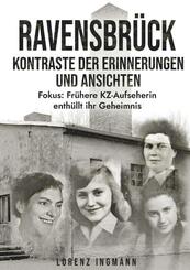 RAVENSBR&Uuml;CK - Kontraste der Erinnerungen und Ansichten