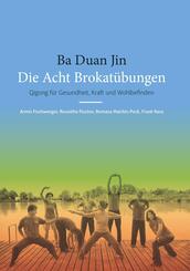 Ba Duan Jin - Die Acht Brokat&uuml;bungen