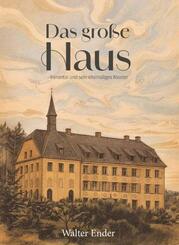 Das gro&szlig;e Haus - Irenental und sein ehemaliges Kloster