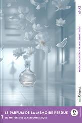 Le parfum de la m&eacute;moire perdue - Franz&ouml;sische Krimi-Lekt&uuml;re A1-A2 (+ Audio-Online), m. 1 Audio, m. 1 Audio