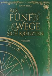 Als f&uuml;nf Wege sich kreuzten - Norden, Band 1