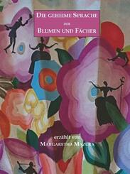 Die geheime Sprache der Blumen und F&auml;cher