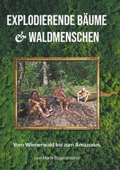 Explodierende B&auml;ume & Waldmenschen