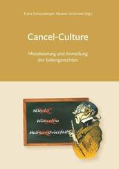 Cancel-Culture - Moralisierung und Anma&szlig;ung der Selbstgerechten