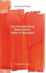 Der h&ouml;chste Berg &Ouml;sterreichs steht in Georgien