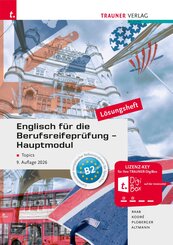 Englisch f&uuml;r die Berufsreifepr&uuml;fung - Hauptmodul Topics L&ouml;sungsheft