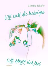 Lilli rockt die Sechziger/Lilli k&auml;mpft sich frei